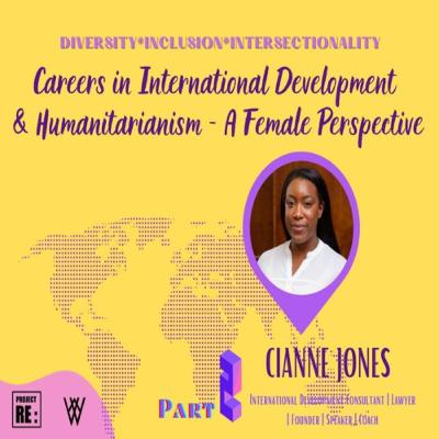 Career in International Development and Humanitarianism- a female perspective, Cianne Jones - Part 2