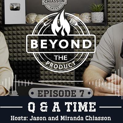 Q & A Time | Beyond the Product Podcast Ep. 7