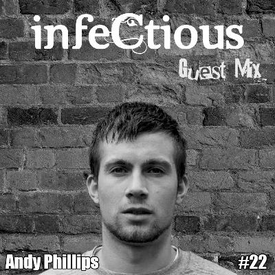 022 - Andy Phillips infeCtious Guest Mix