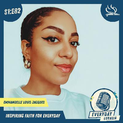S1-E82 | Everyday Eurasia | Emmanuelle Louis Jacques