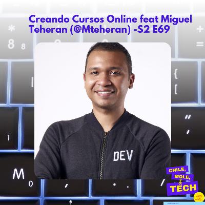 Creando Cursos Online feat Miguel Teheran (@Mteheran) - S2 E69