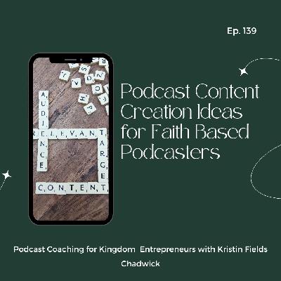 Podcast Content Strategies for Faith Based Podcasters