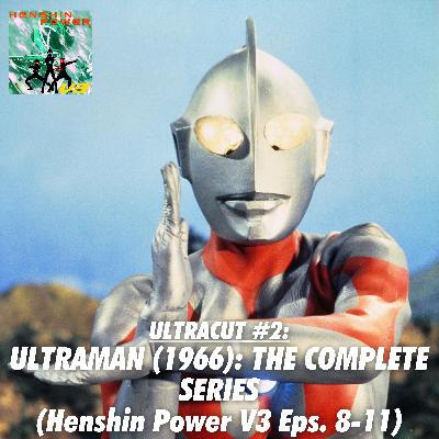 Ultracut #2 – Ultraman (1966): The Complete Series (Henshin Power V3 Eps. 8-11)