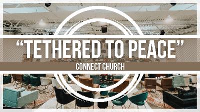 “Tethered to Peace” “Tethered to Peace”