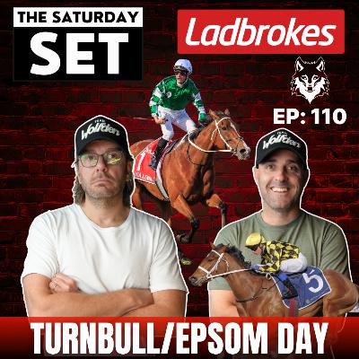THE SATURDAY SET EP 110: TURNBULL/EPSOM STAKES DAY!