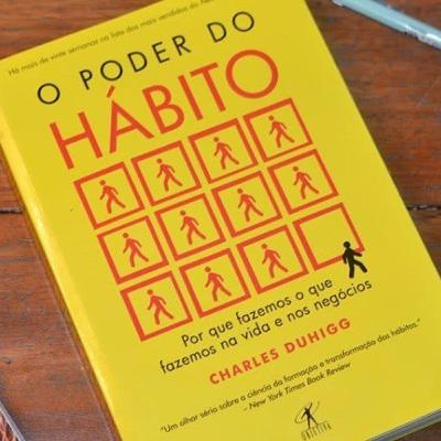 #1: O Poder do Hábito, de Charles Duhigg #1: O Poder do Hábito, de Charles Duhigg