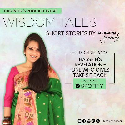 #22 Hassein’s revelation - one who gives take sit back