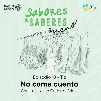 T2 E8 - No coma cuento - Con Luis Javier Gutiérrez Vidal