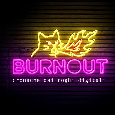 Burnout ep.4: storia del mio burnout