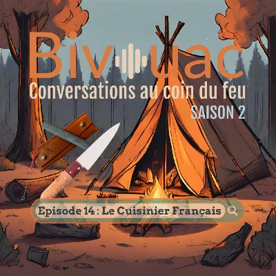 BIVOUAC EP 14 - Le Cuisinier Français