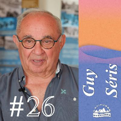 #26 - Guy Séris, s'évader par les Pyrénées pendant la Seconde Guerre mondiale