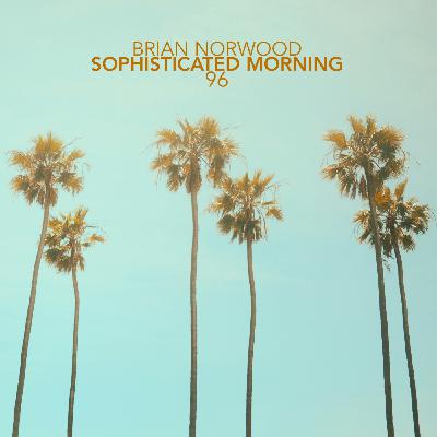 Episode 104: Sophisticated Morning 96