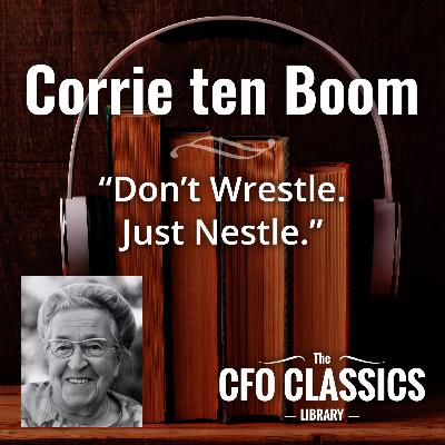 "Don't Wrestle. Just Nestle." by Corrie ten Boom