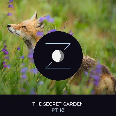 The Secret Garden pt. 18