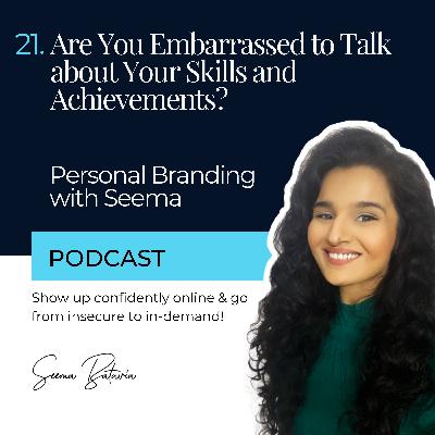21. Are You Scared of Talking about Your Skills and Achievements?