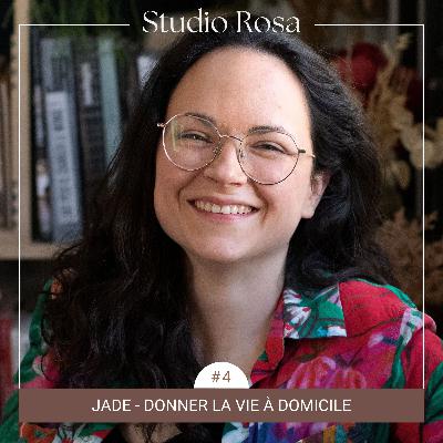 EP. #4 - Jade, donner la vie à domicile