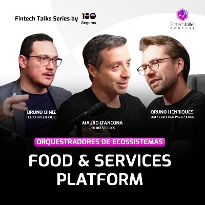 Orquestradores de Ecossistemas: EP5 - Food & Services Plataform - com Bruno Henriques CEO Ifood Pago