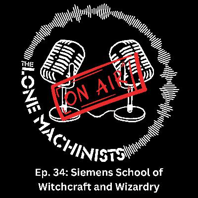 Ep. 34: Siemens School of Witchcraft and Wizardry