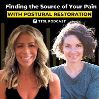 S12 EP12: Finding the Source of Your Pain with Postural Restoration