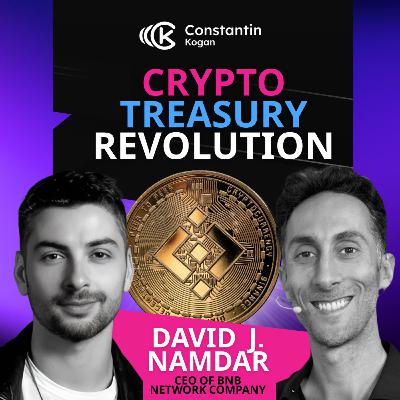 🚀 Will BNB Flip XRP in 2025? David J. Namdar on Crypto Treasuries | Ep. #97