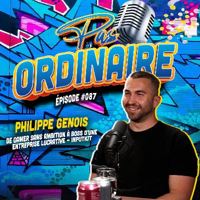 De Gamer Sans Ambition à Boss d'une Entreprise Tech Lucrative - Avec Philippe Genois d'InputKit - EP#087
