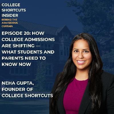 EPISODE 20: HOW COLLEGE ADMISSIONS ARE SHIFTING — WHAT STUDENTS AND PARENTS NEED TO KNOW NOW