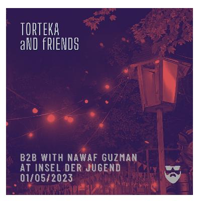 TORTEKA b2b with Nawaf Guzman @ Insel der Jugend 01.05.2023