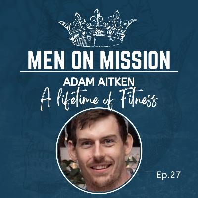 27 | Adam Aitken - A lifetime of Fitness