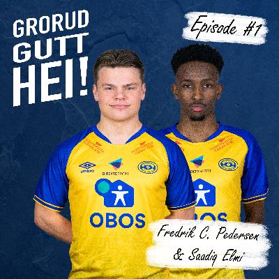 Grorudgutt Hei! | Episode #1 | Fredrik Carson Pedersen og Saadiq Elmi Grorudgutt Hei! | Episode #1 | Fredrik Carson Pedersen og Saadiq Elmi