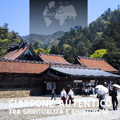 GIAPPONE AUTENTICO – Tra Spiritualità e Shintoismo.