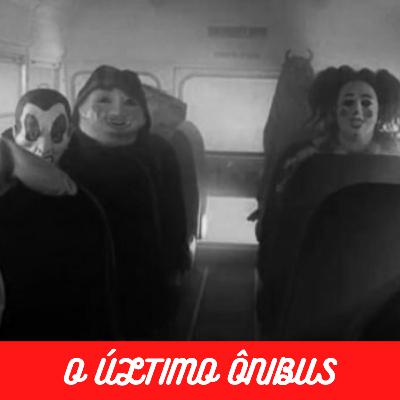 #04 - O ÚLTIMO ÔNIBUS #04 - O ÚLTIMO ÔNIBUS