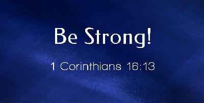 Be Strong!