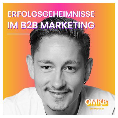 Von 0 auf 100: Max Kösters Erfolgsgeheimnisse im B2B Marketing Von 0 auf 100: Max Kösters Erfolgsgeheimnisse im B2B Marketing