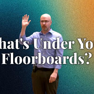 What's Under Your Floorboards? (Holy Habits 3 - Pastor Bill)