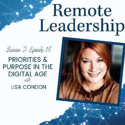 Priorities & Purpose in the Digital Age with Lisa Condon | S2E016