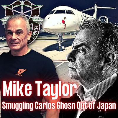 How a Green Beret Smuggled Carlos Ghosn out of Japan | Mike Taylor (throwback ep)