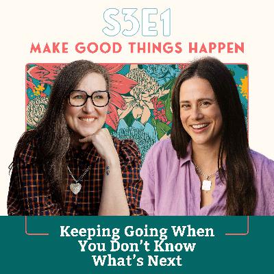 Keeping Going When You Don’t Know What’s Next