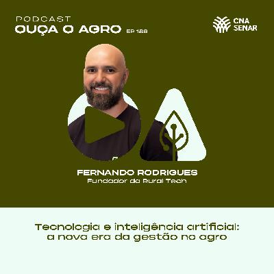 Ouça o Agro 188 - Tecnologia e Inteligência Artificial: a nova era na gestão do agro