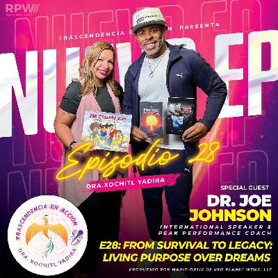 #E28:  International Speaker & Peak Performance Coach Dr. Joe Johnson