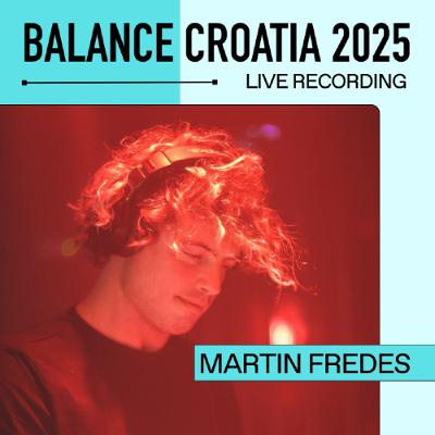 Live From Balance Croatia 2025: Martin Fredes