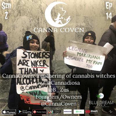 14: Cannacoven: a gathering of cannabis witches w/ @Cannadiosa & @Beezus Founders Cannacoven