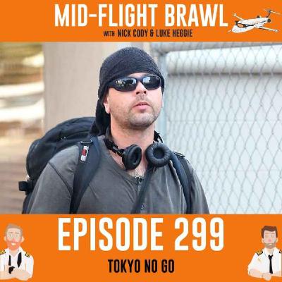 EPISODE 299 - TOKYO NO GO EPISODE 299 - TOKYO NO GO