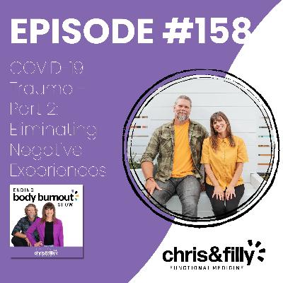 158. COVID-19 Trauma - Part 2: Eliminating Negative Experiences