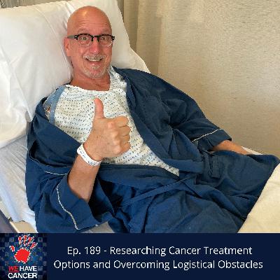 Researching Your Cancer Treatment Options and Overcoming Logistical Obstacles Researching Your Cancer Treatment Options and Overcoming Logistical Obstacles