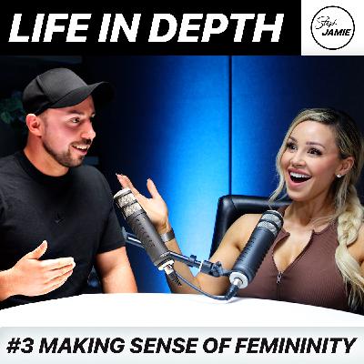 #003: Making Sense of Femininity & Understanding Women