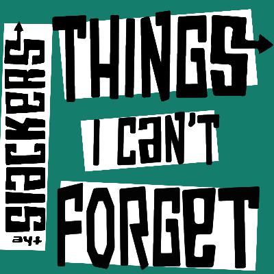 Things I Can't Forget #06 Things I Can't Forget #06