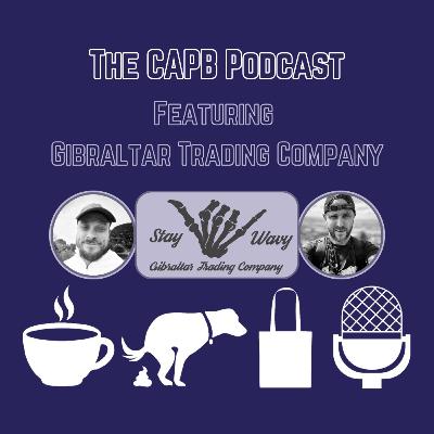 The CAPB Podcast - Gibraltar Trading Company, from stickers to clothing to a community !!