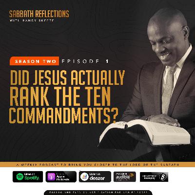 S2E1: Did Jesus Actually Rank the Ten Commandments?