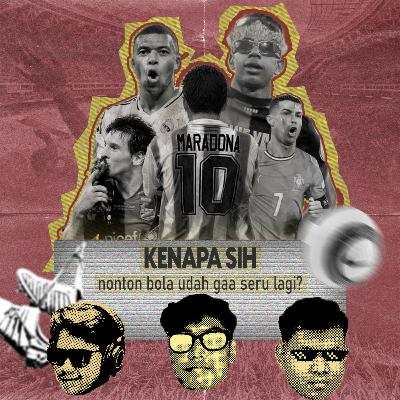Kenapa Sih? - Sepak bola ga seru lagi