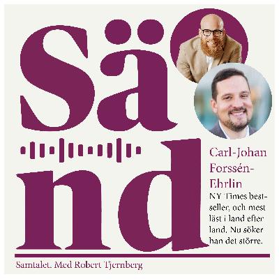 Ep 50: Carl-Johan Forssén-Ehrlin på jakt efter större...